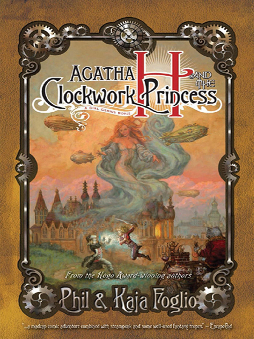Title details for Agatha H. and the Clockwork Princess by Phil Foglio - Available